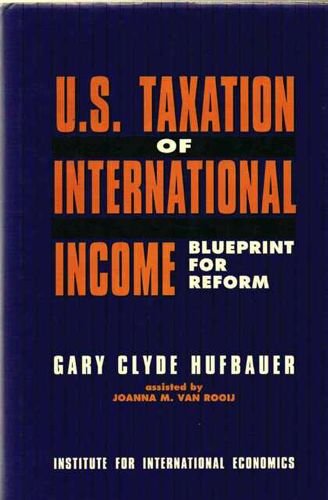U.S. Taxation of International Income: Blueprint for Reform Business, Finance & Career