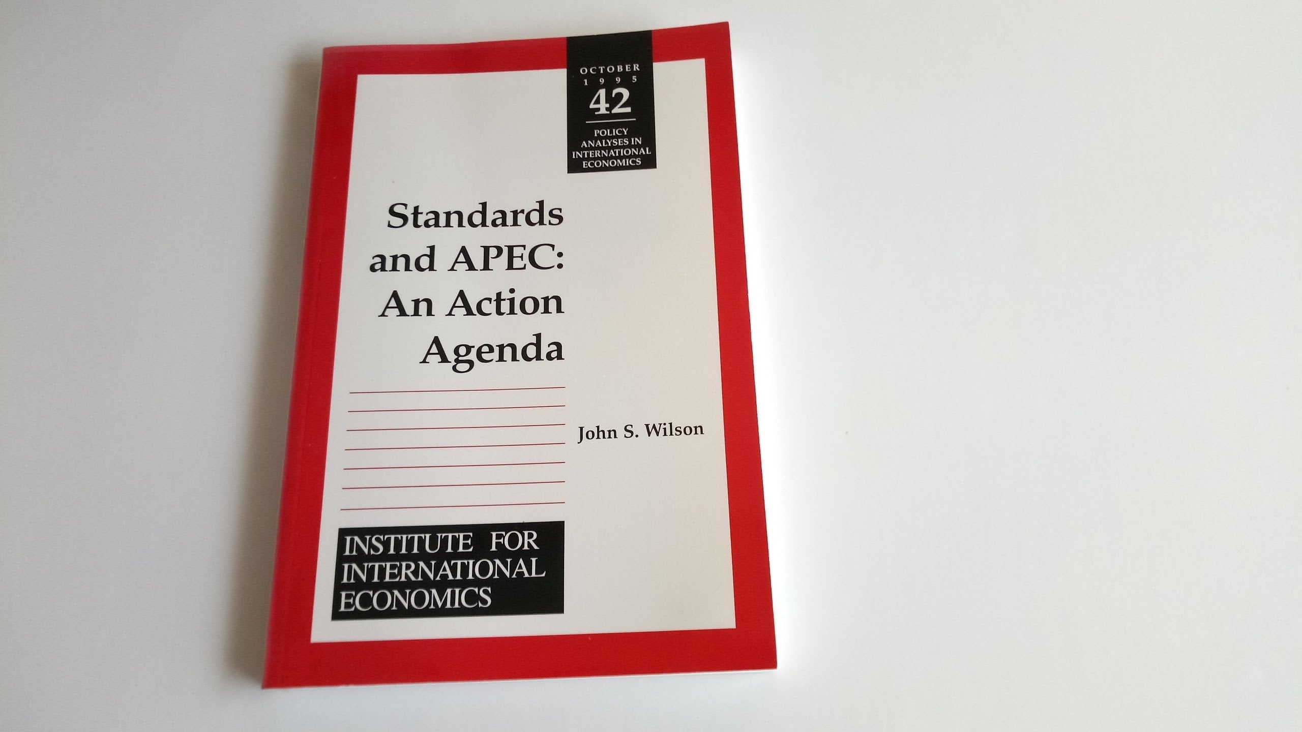 Standards and Apec: An Action Agenda (POLICY ANALYSES IN INTERNATIONAL ECONOMICS) Politics & History