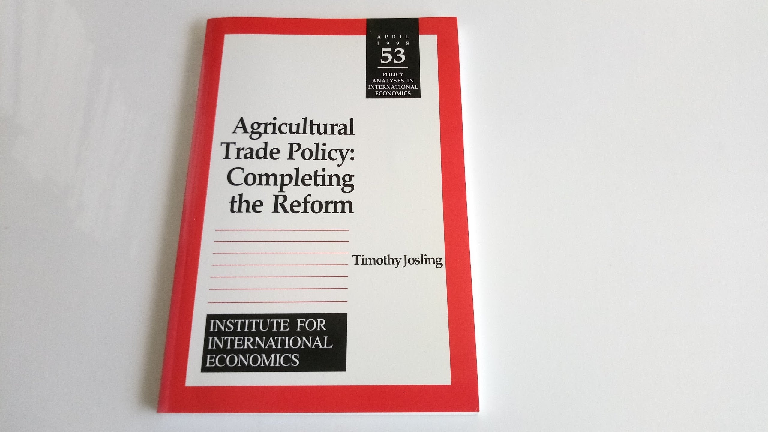 Agricultural Trade Policy: Completing the Reform (POLICY ANALYSES IN INTERNATIONAL ECONOMICS) Business, Finance & Career