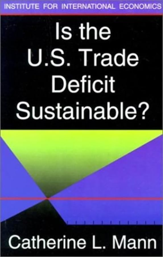 Mann, C: Is the U.S. Trade Deficit Sustainable? Business, Finance & Career