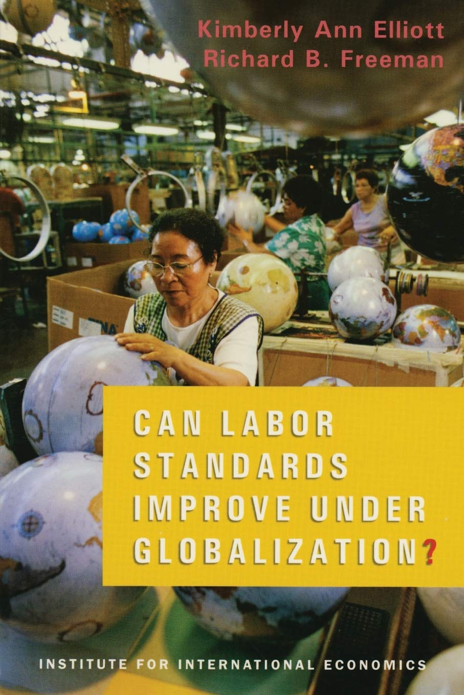 Can Labor Standards Improve Under Globalization? Business, Finance & Career Books