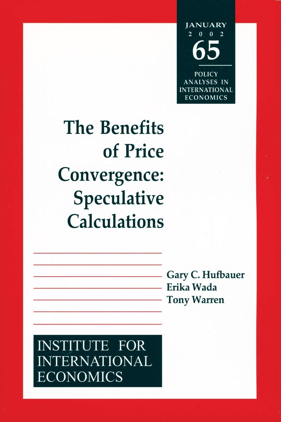 The Benefits of Price Convergence: Speculative Calculations (POLICY ANALYSES IN INTERNATIONAL ECONOMICS) Business, Finance & Career