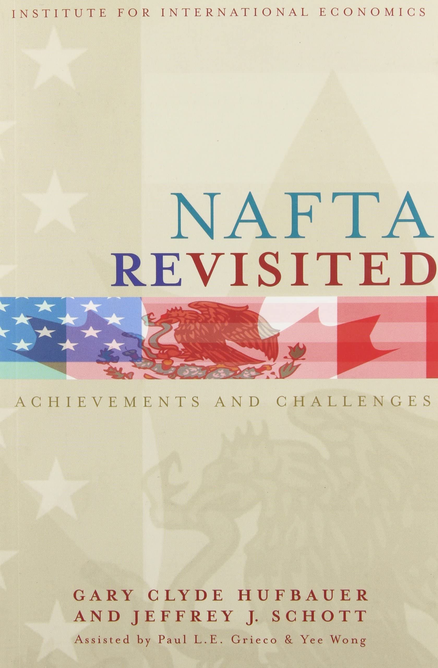 NAFTA Revisited: Achievements and Challenges (Institute for International Economics) Law