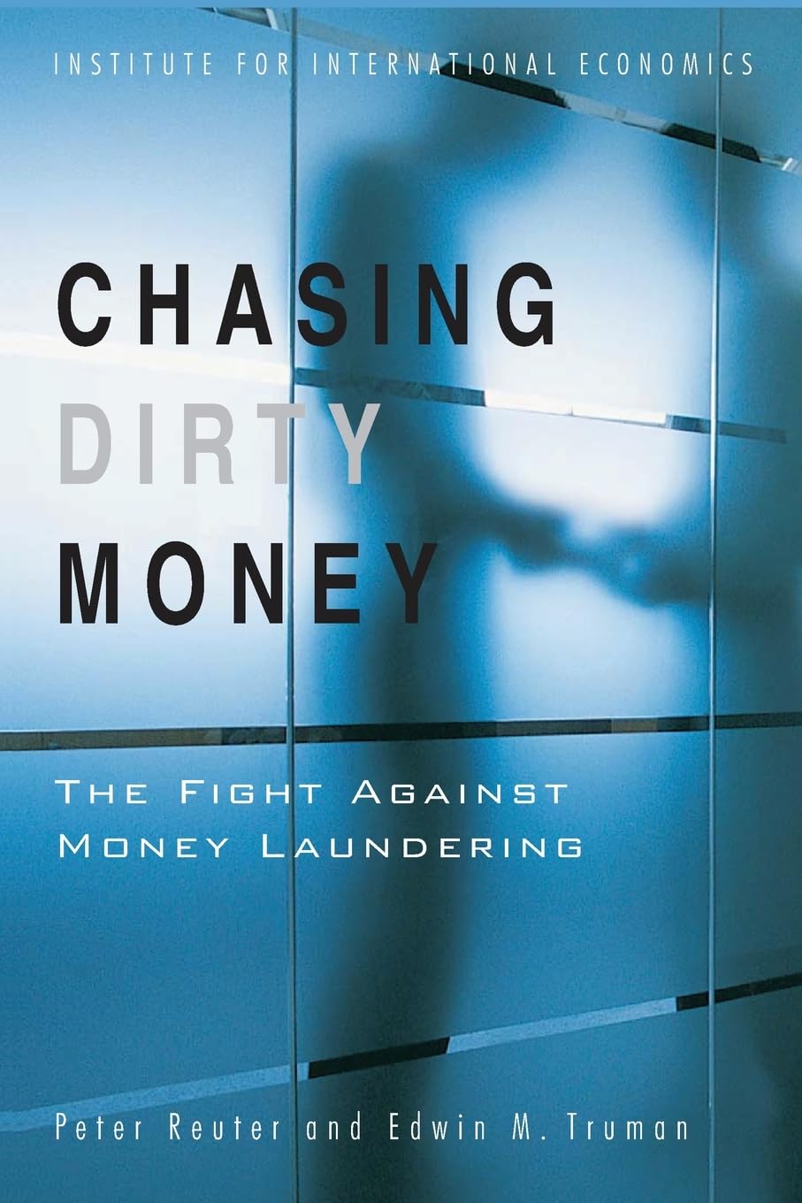 Chasing Dirty Money: Progress on Anti-Money Laundering: The Fight Against Money Laundering Medicine