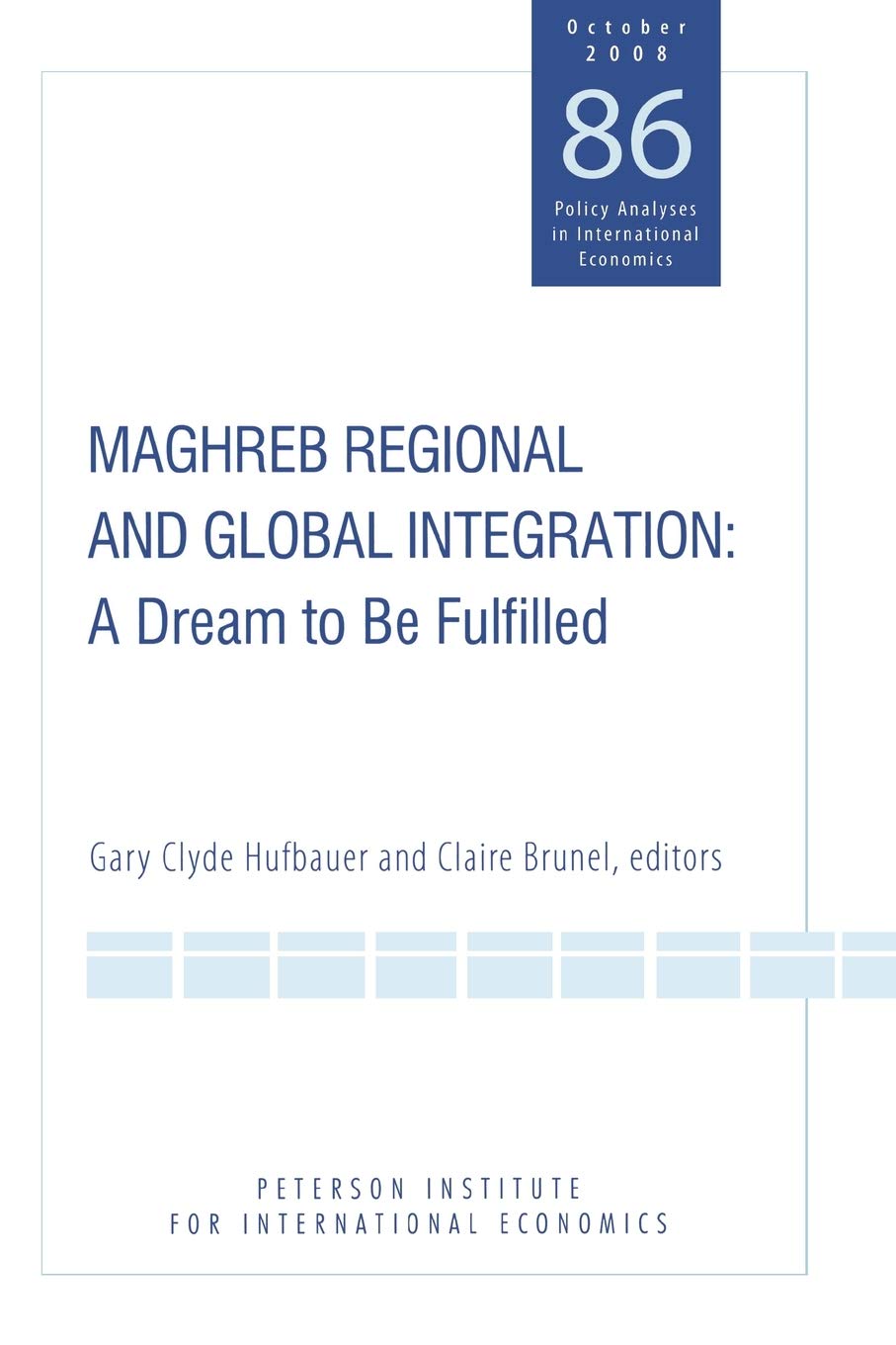 Maghreb Regional and Global Integration: A Dream to Be Fulfilled book