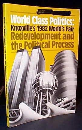 World Class Politics Knoxville's 1982 World's Fair Politics & History
