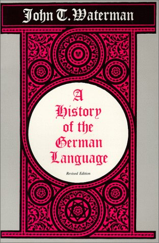 History of the German Language: With Special Reference to the Cultural and Social Forces That Shaped the Standard Literary Language Social Sciences