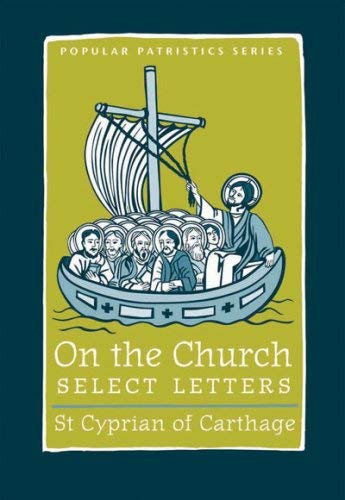 On the Church: Select Letters (Popular Patristics Series, 33, Band 33) Social Sciences