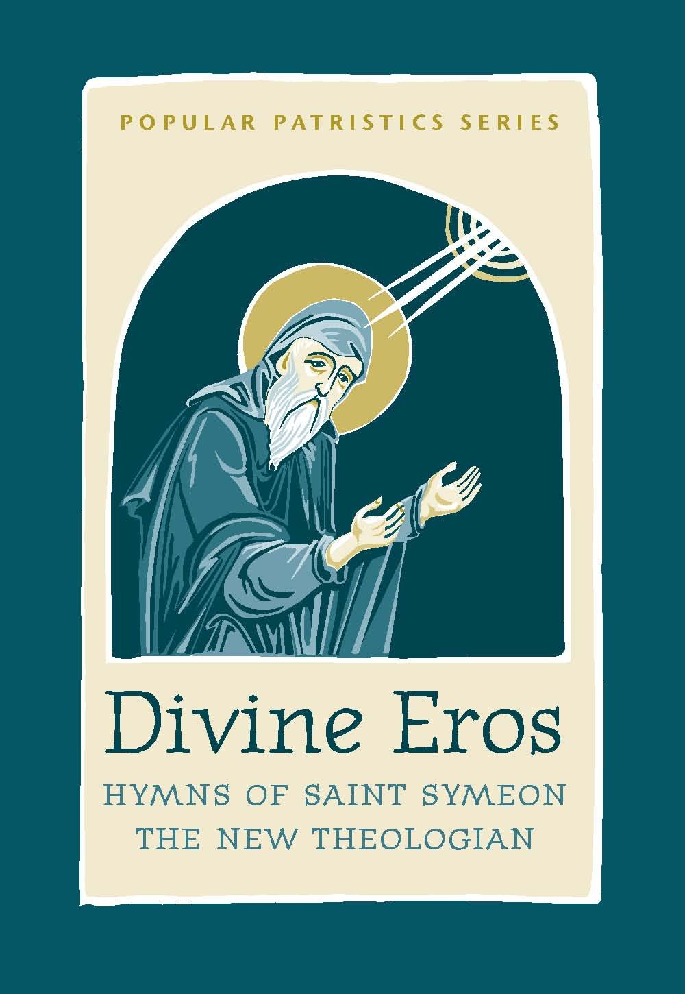 Divine Eros: Hymns of St. Symeon, the New Theologian: Hymns of Saint Symeon the New Theologian (Popular Patristics, 40, Band 40) Arts & Music