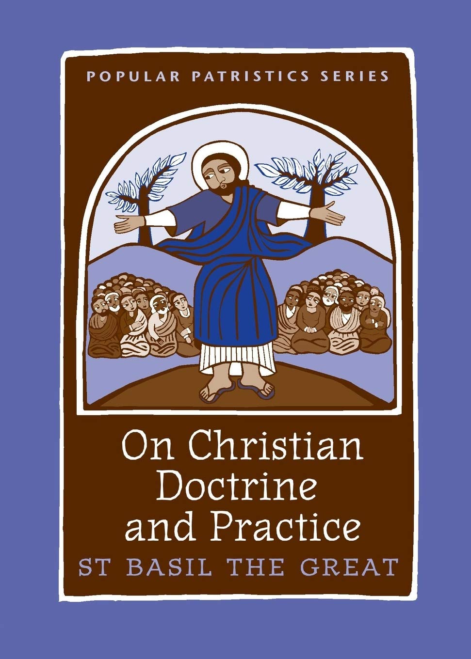 On Christine Doctrine and Practice (Popular Patristics, 47, Band 47) Religion & Esotericism