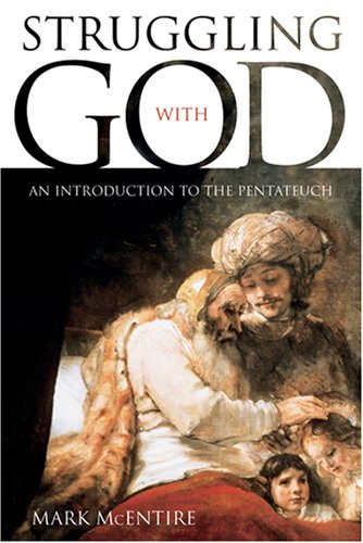Struggling with God: An Introduction to the Pentateuch (Mercer Student Guide) Social Sciences