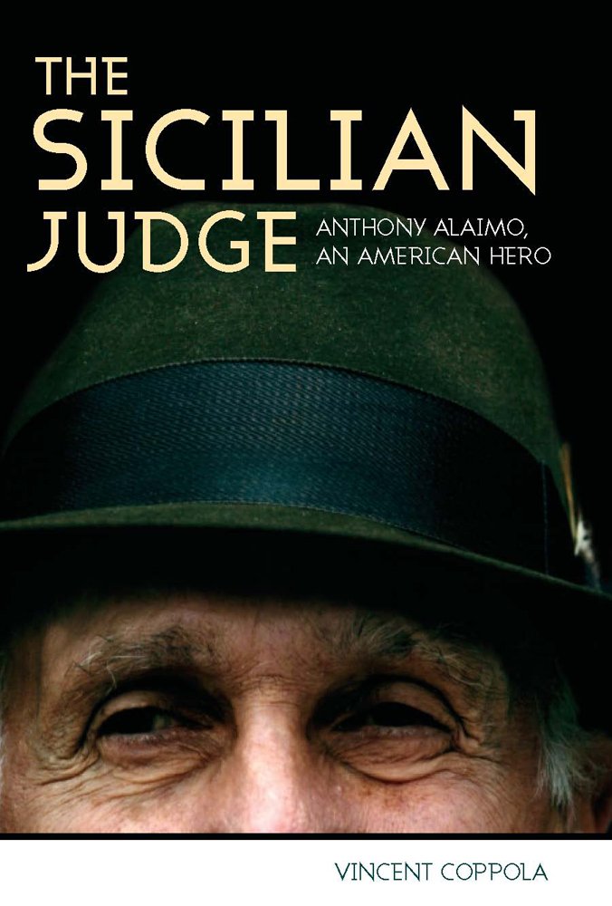 The Sicilian Judge: Anthony Alaimo, an American Hero Law