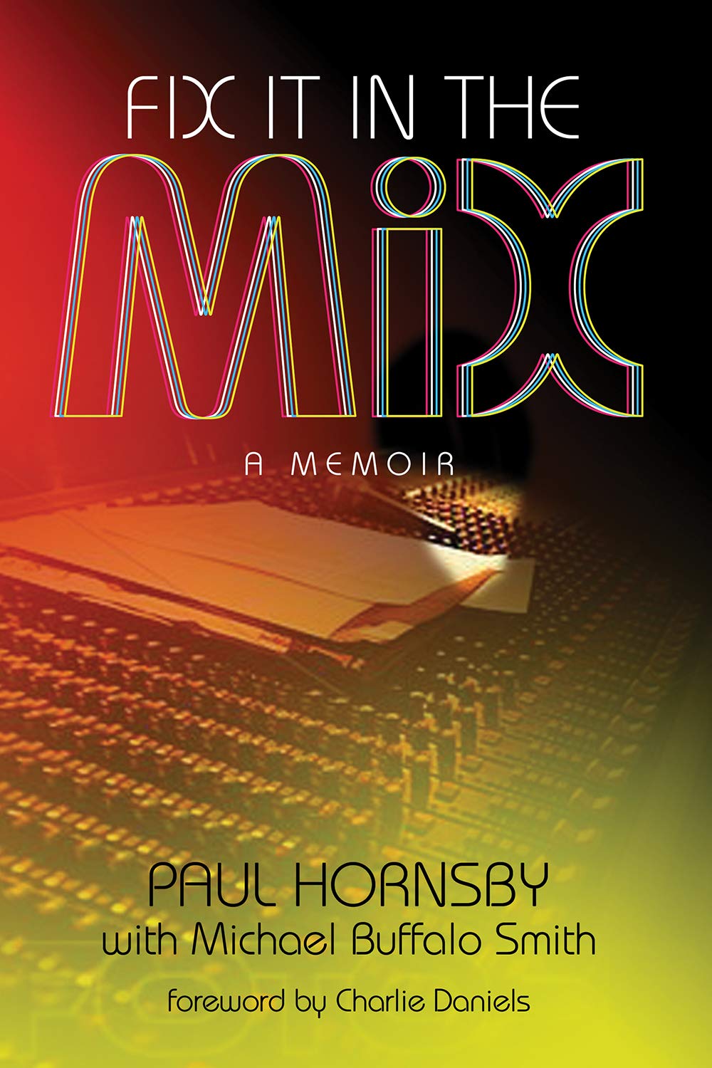 Fix It in the Mix: A Memoir (Music and the American South) Media & Communication