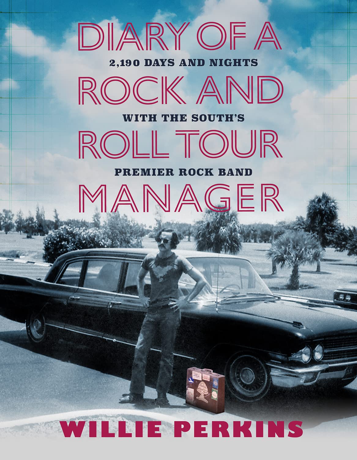Diary of a Rock and Roll Tour Manager: 2,190 Days and Nights With the South's Premier Rock Band (Music and the American South) Media & Communication