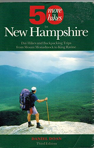 50 MORE HIKES NEW HAMPSHIRE 3E PA: Day Hikes and Backpacking Trips from Mount Monadnock to King Ravine Leisure, Home & Garden
