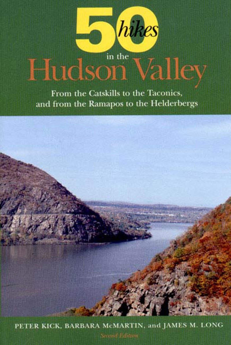 Fifty Hikes in the Hudson Valley: From the Catskills to the Taconics, and from the Ramapos to the Helderbergs book