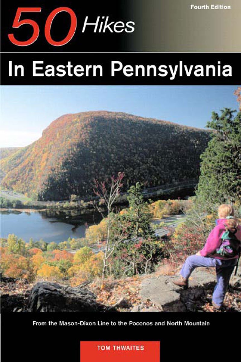 50 Hikes in Eastern Pennsylvania: From the Mason-Dixon Line to the Poconos and North Mountain (50 Hikes Series, Band 0) Leisure, Home & Garden