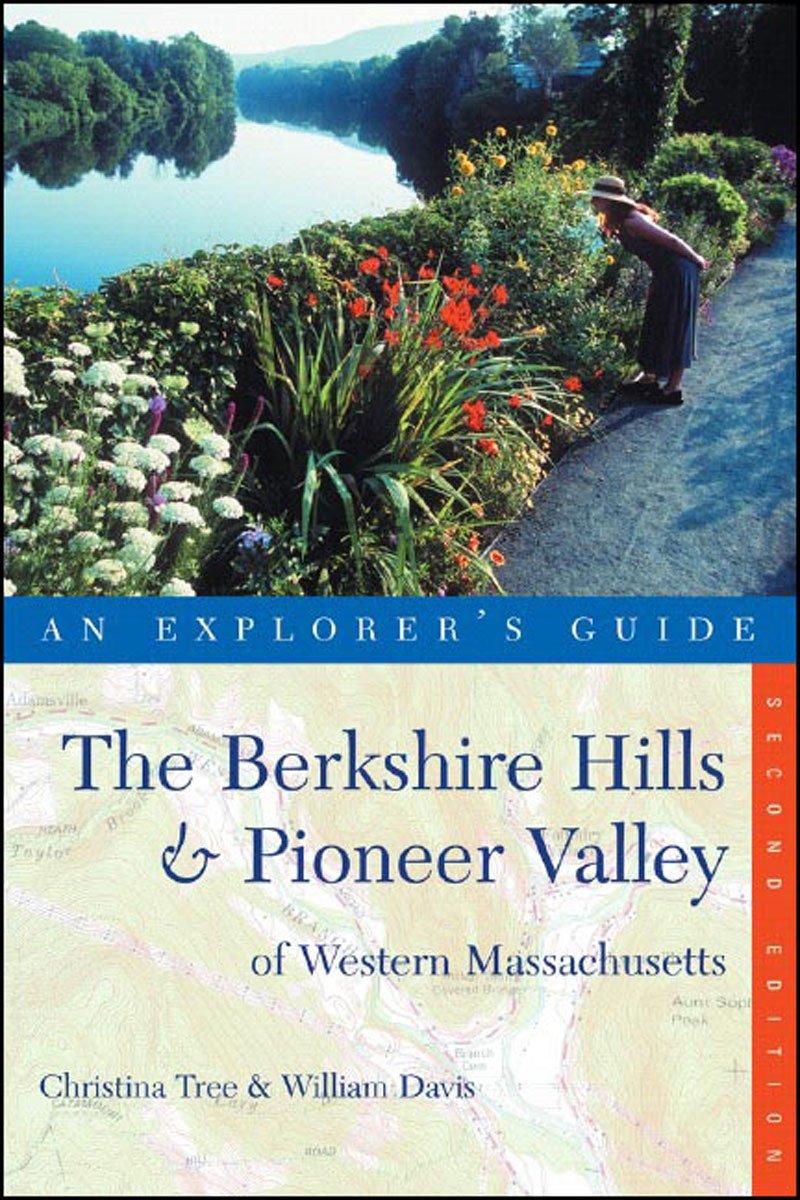 Explore's Guide Berkshire Hills & Pioneer Valley of Western Massachusetts: An Explorer's Guide (BERKSHIRE HILLS AND PIONEEER VALLEY OF WESTERN MASSACHUSETTS : AN EXPLORER'S GUIDE) Leisure, Home & Garden