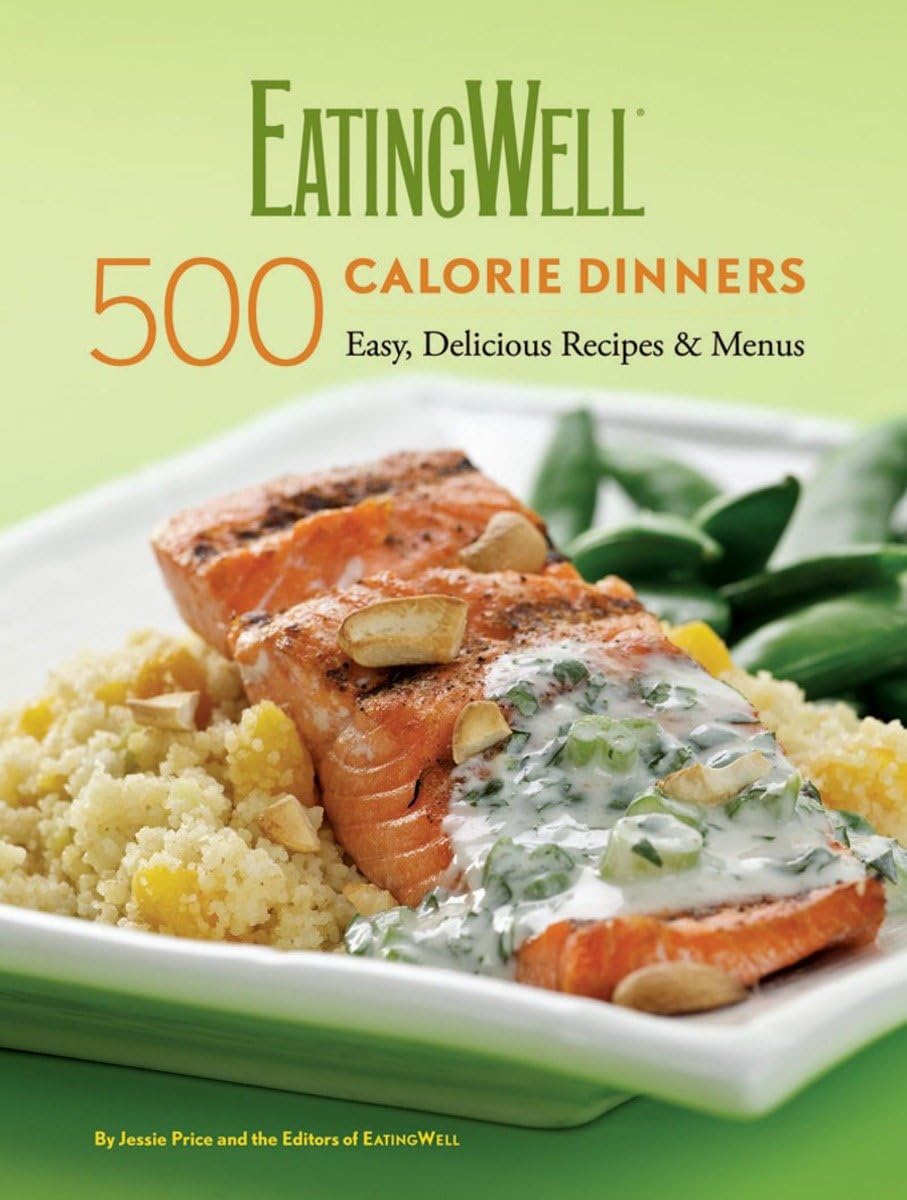Eatingwell 500 Calorie Dinners: Easy, Delicious Recipes & Menus Leisure, Home & Garden