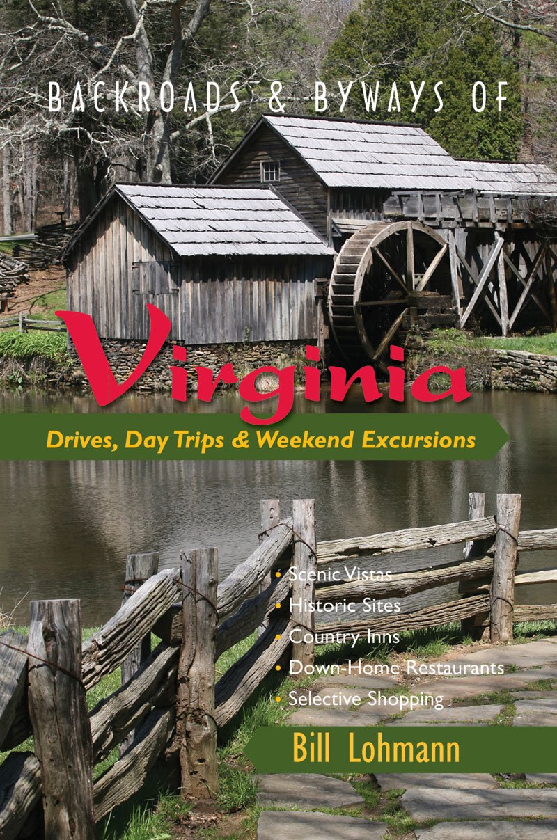 Backroads & Byways of Virginia: Drives, Daytrips & Weekend Excursions (Backroads and Byways of Virginia, Band 0) Leisure, Home & Garden