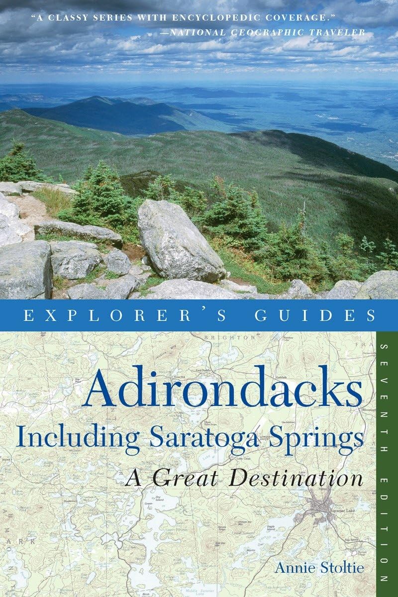Explorer′s Guide The Adirondacks – A Great Destination – Including Saratoga Springs 7e: 0 (Explorer's Great Destinations) book