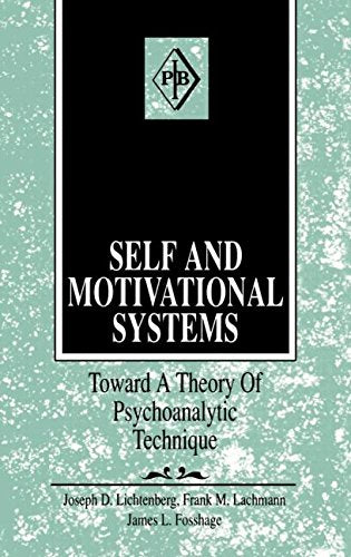 Self and Motivational Systems: Toward a Theory of Psychoanalytic Technique: Towards A Theory of Psychoanalytic Technique (Psychoanalytic Inquiry Book Series) Business, Finance & Career