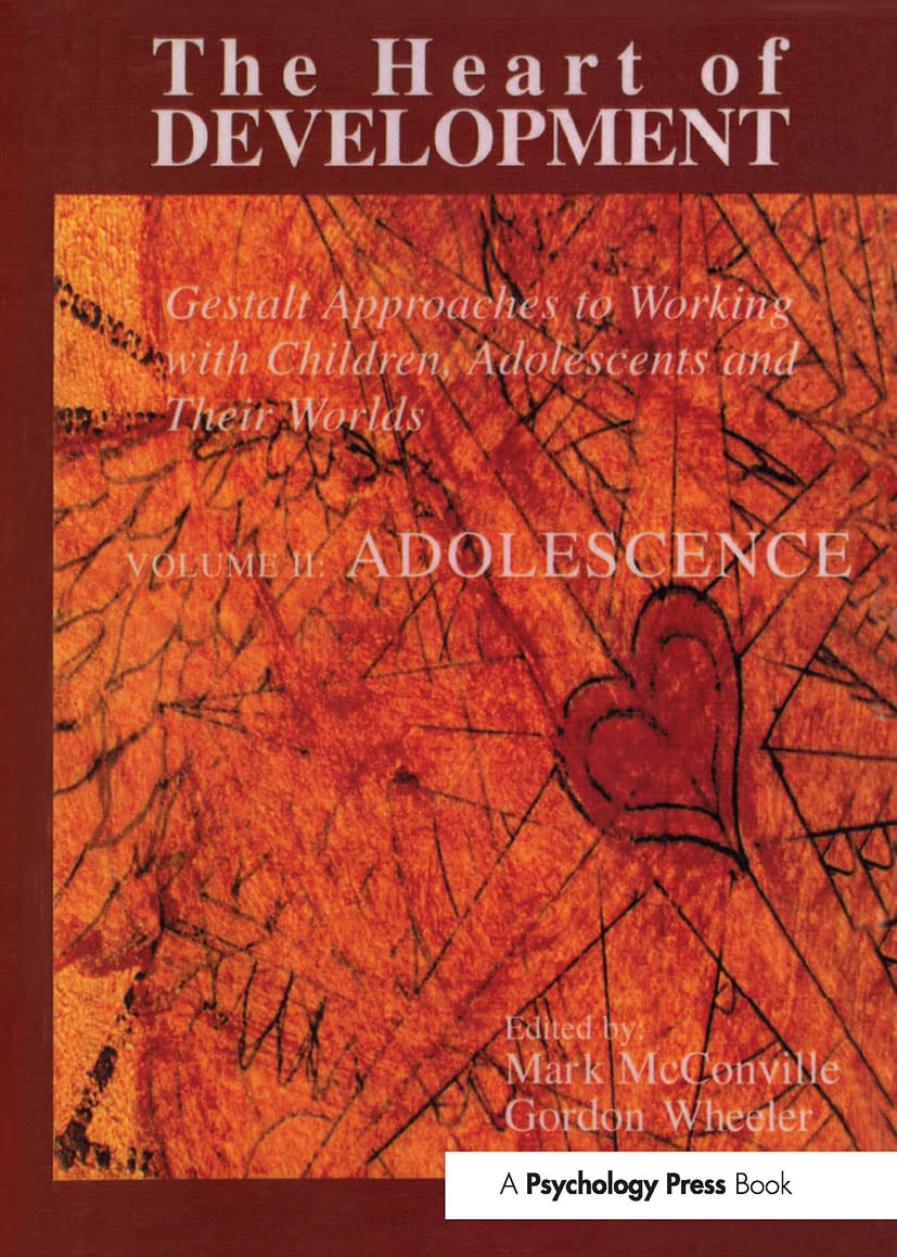 Heart of Development, V. 2: Adolescence: Gestalt Approaches to Working With Children, Adolescents and Their Worlds : Adolescence (Gestatt Press, Band 2) Medicine