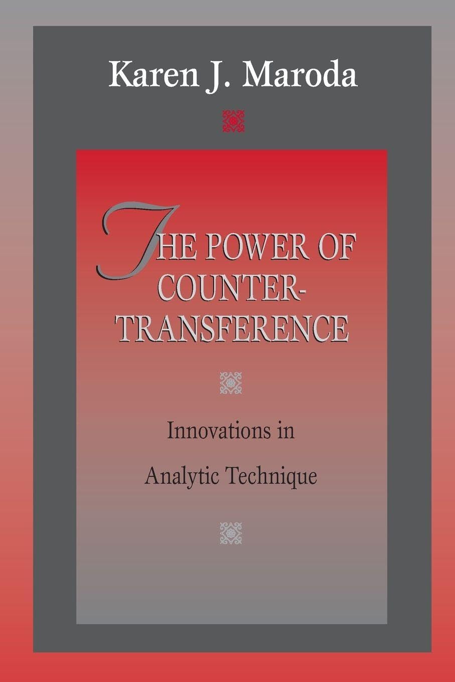 The Power of Countertransference: Innovations in Analytic Technique Medicine