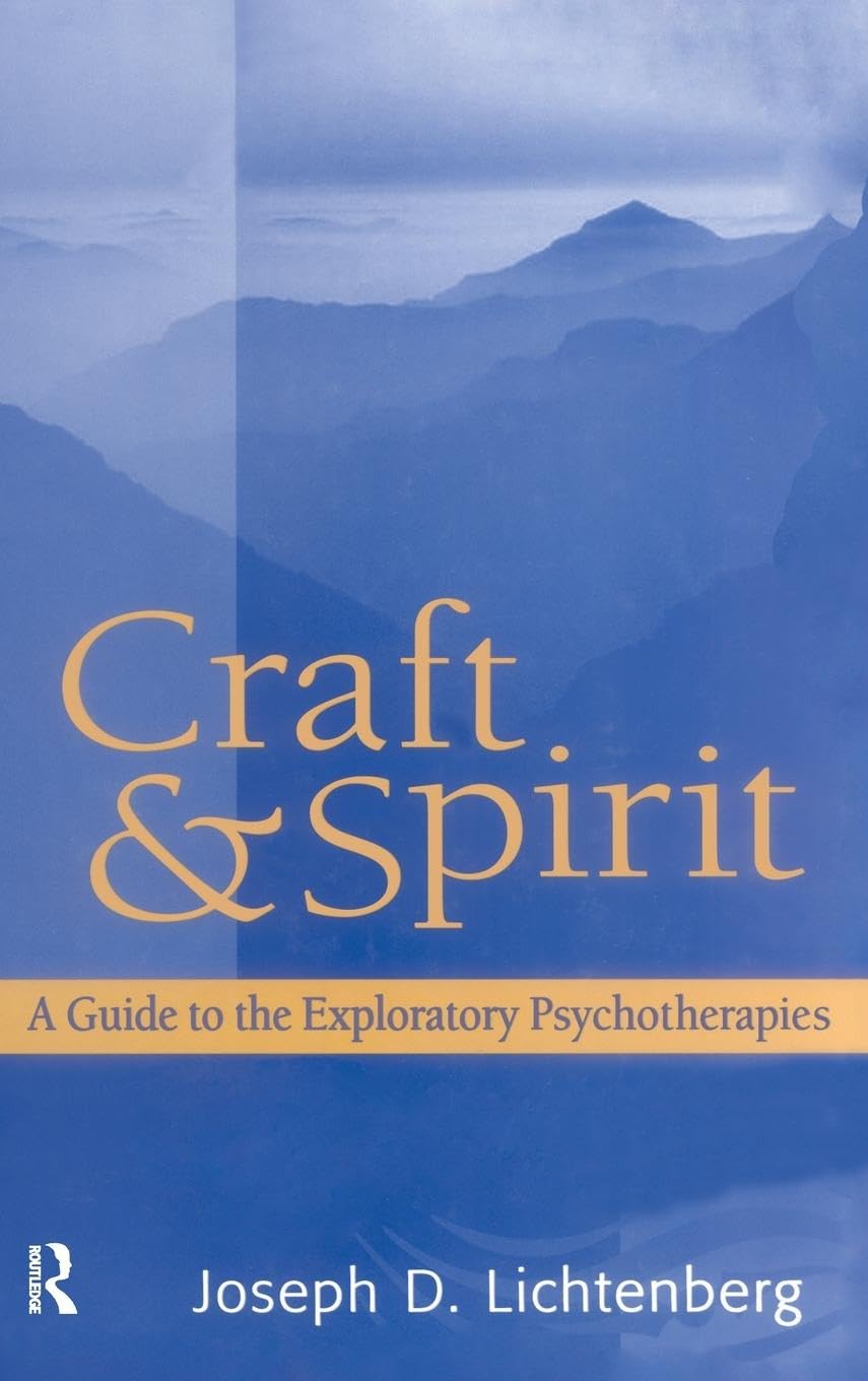 Craft and Spirit: A Guide to the Exploratory Psychotherapies (Psychoanalytic Inquiry Book Series, 20, Band 20) Business, Finance & Career
