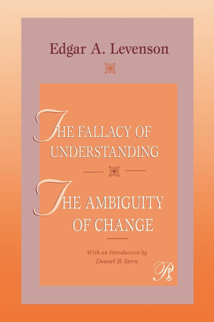 The Fallacy of Understanding & The Ambiguity of Change Medicine