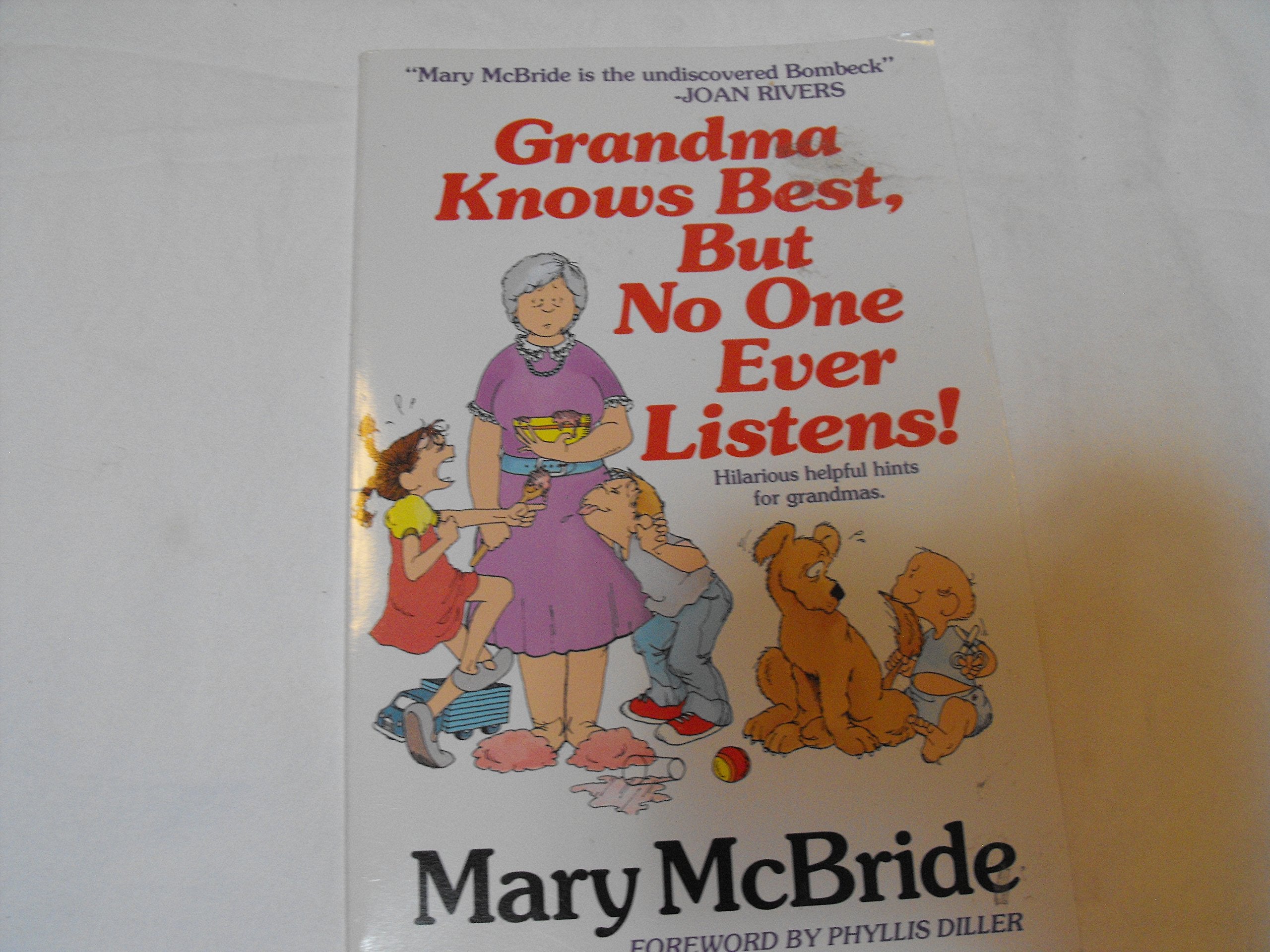 Grandchildren Keep You Young!: Hilarious Helpful Hints for Grandmas Parents & Children