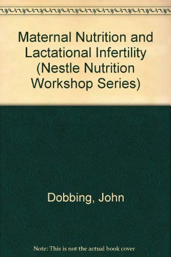 Maternal Nutrition and Lactational Infertility (Nestle Nutrition Workshop Series, Band 9) Medicine
