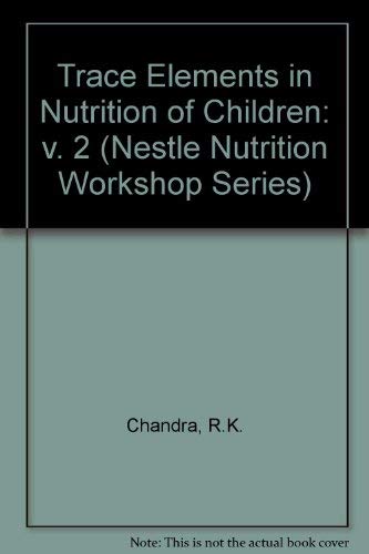 Trace Elements in Nutrition of Children II (Nestle Nutrition Workshop Series) Medicine