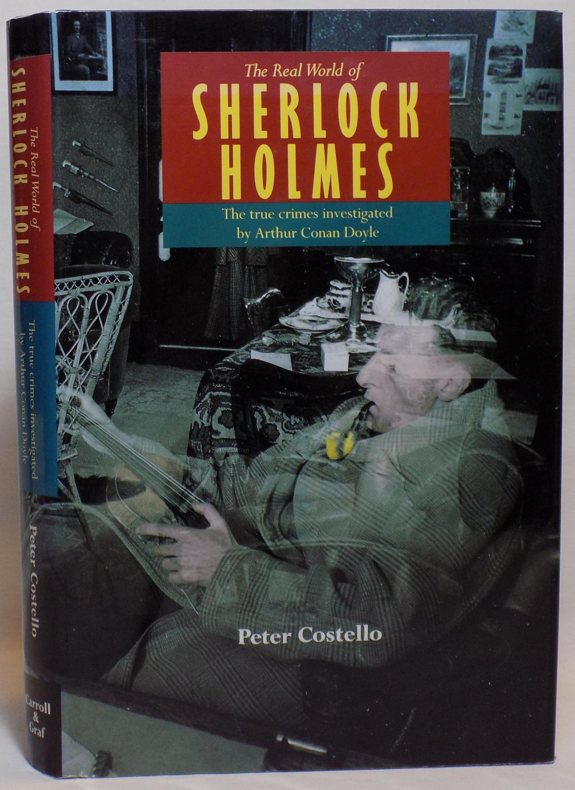 The Real World of Sherlock Holmes: The True Crimes Investigated by Arthur Conan Doyle Social Sciences