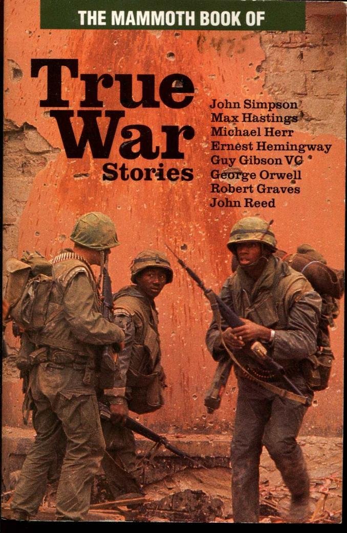 The Mammoth Book of True War Stories Business & Technology