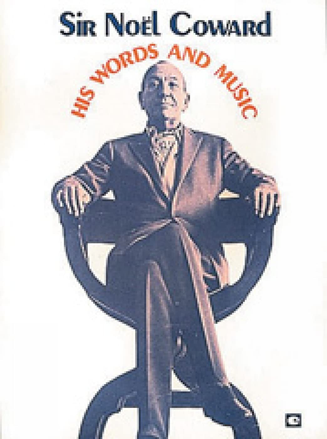 Sir noel coward: his words and music piano, voix, guitare book
