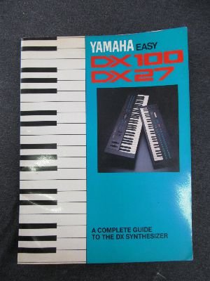Yamaha Easy Dx100/27: A Complete Guide to the Dx Synthesizer Film, Art & Culture
