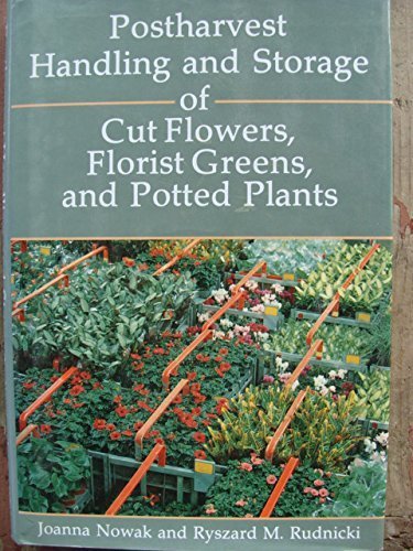 Postharvest Handling and Storage of Cut Flowers, Florist Greens, and Potted Plants Garden & Plants