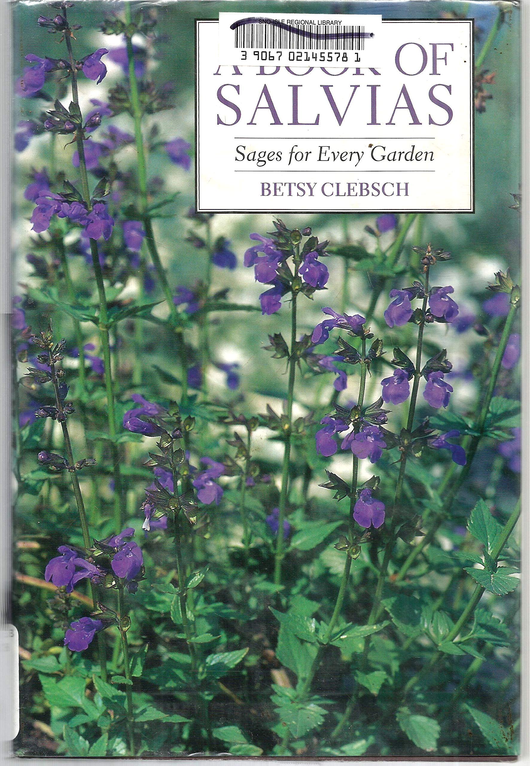 A Book of Salvias: Sages for Every Garden Garden & Plants