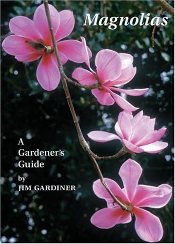 Magnolias: A Gardener's Guide Garden & Plants