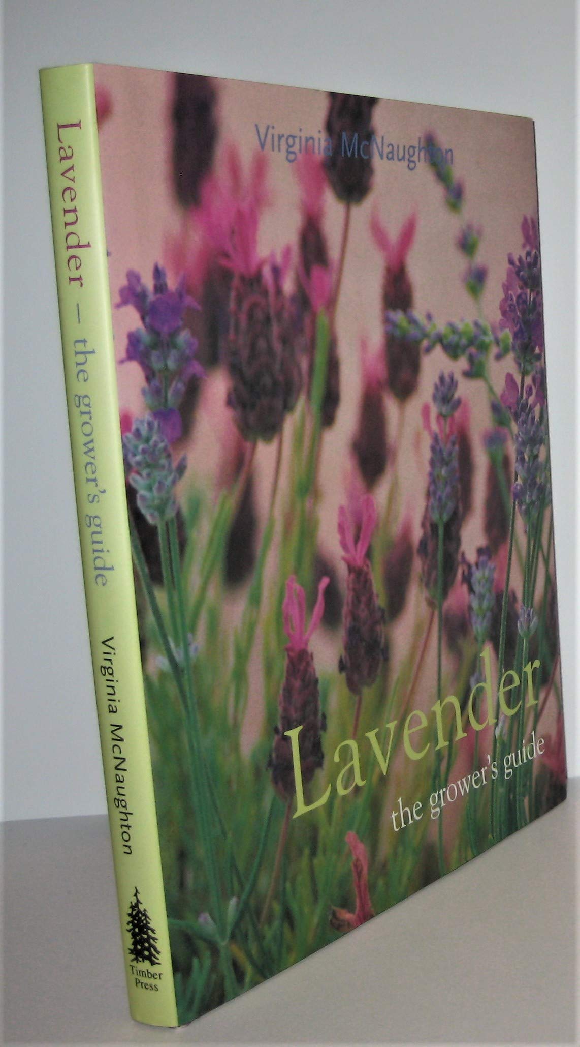 Lavender: The Grower's Guide Garden & Plants