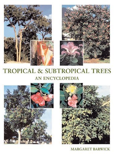 Tropical & Subtropical Trees: An Encyclopedia Garden & Plants