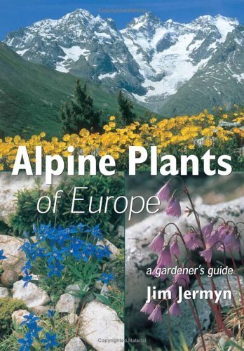 Alpine Plants Of Europe: A Gardener's Guide book