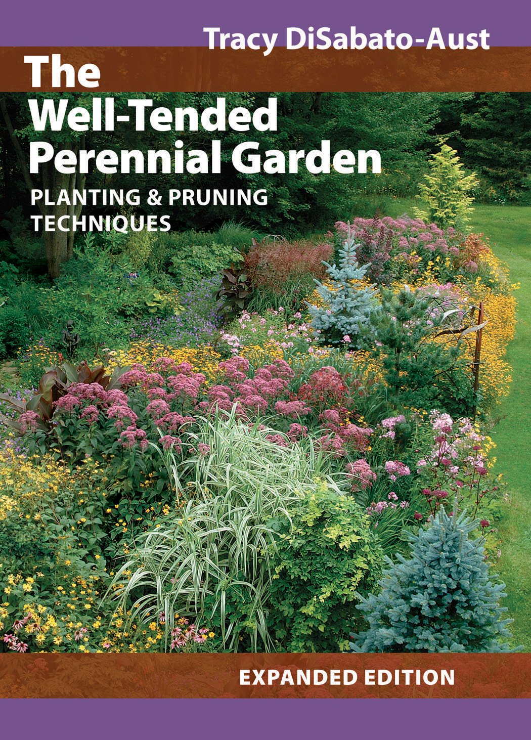 The Well-tended Perennial Garden: Planting and Pruning Techniques: Planting & Pruning Techniques Garden & Plants