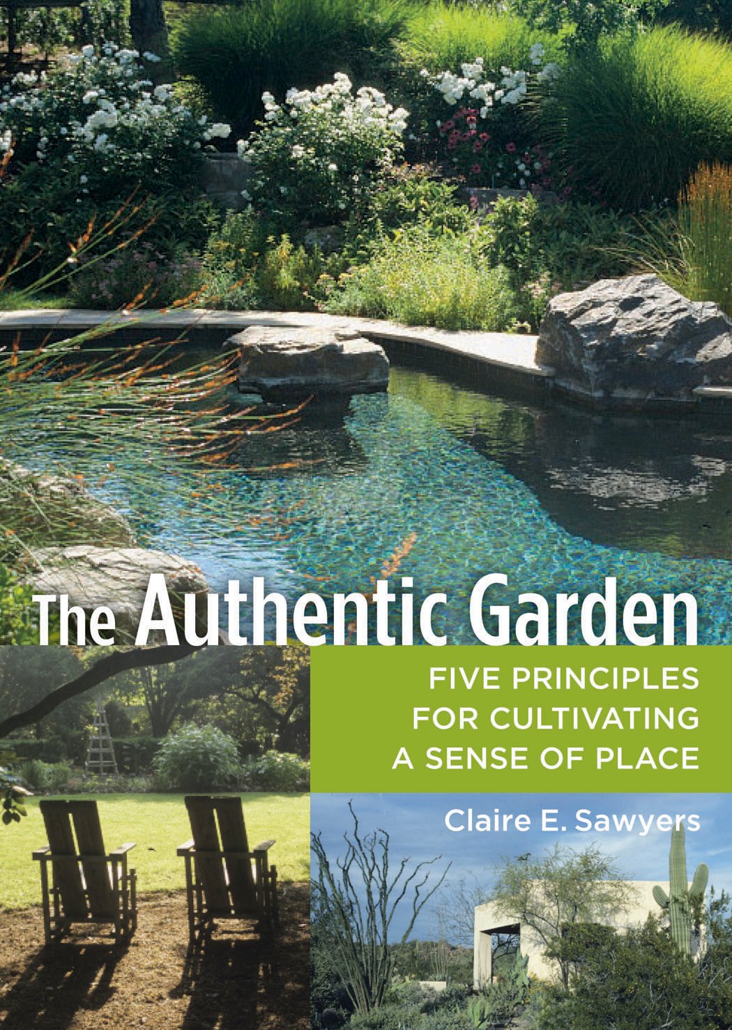 The Authentic Garden: Five principles for cultivating a sense of place Garden & Plants