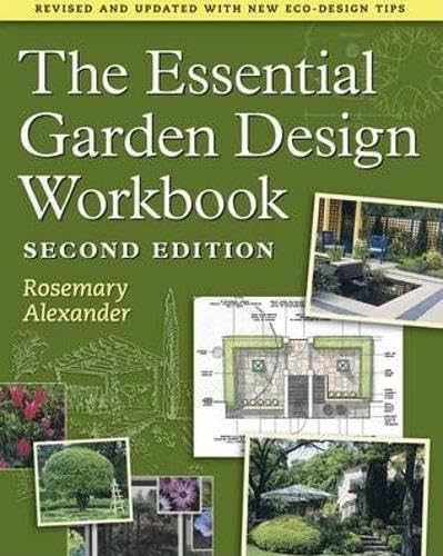 The Essential Garden Design Workbook: Revised and Updated With New Eco-design Tips book