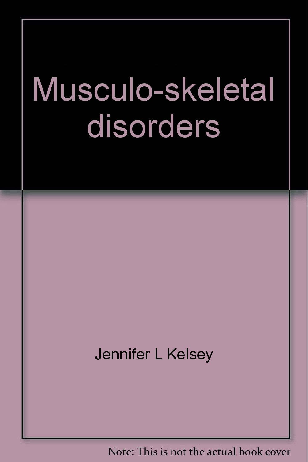 Musculo-skeletal disorders: Their frequency of occurrence and their impact on the population of the United States Books