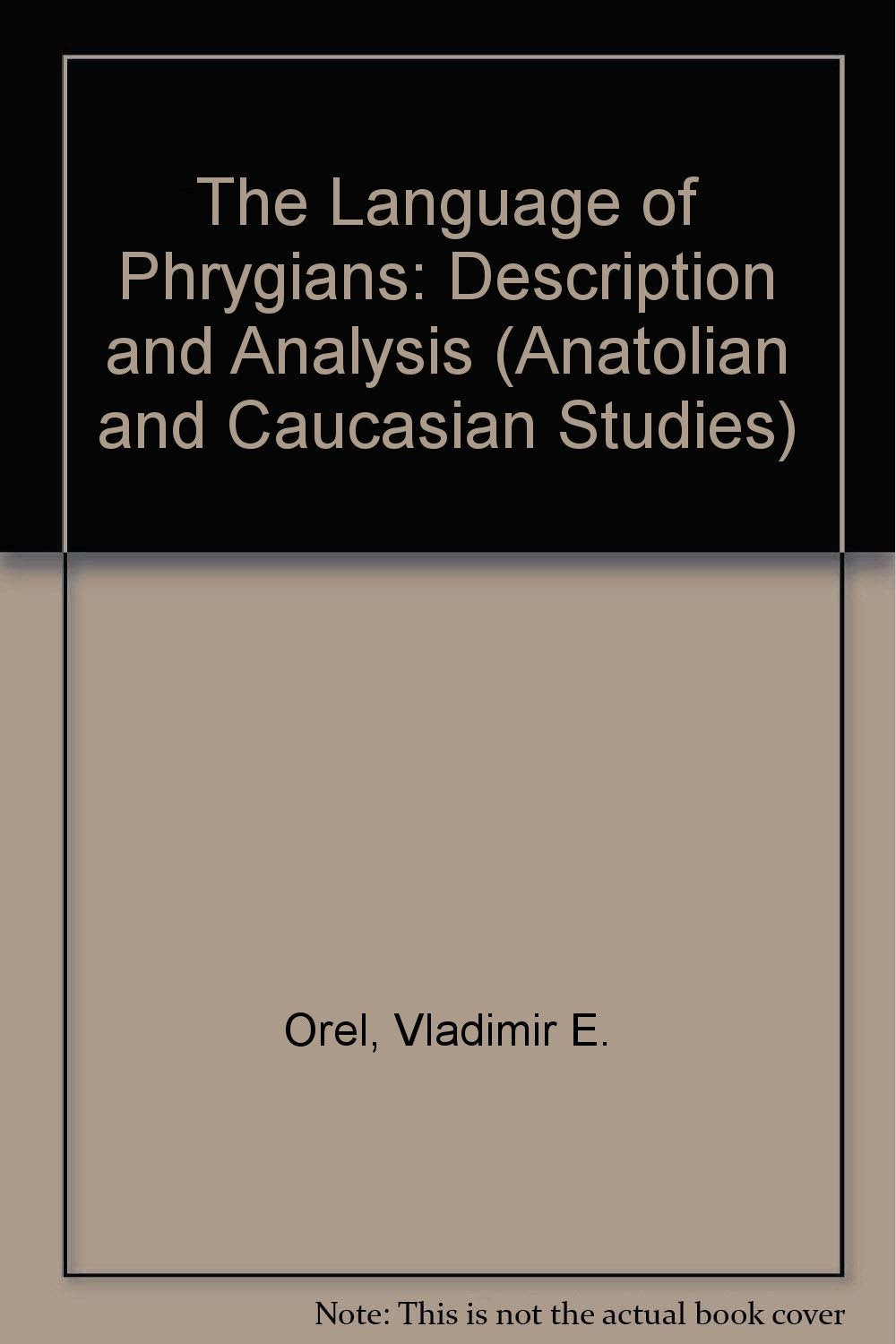 The Language of Phrygians: Description and Analysis book