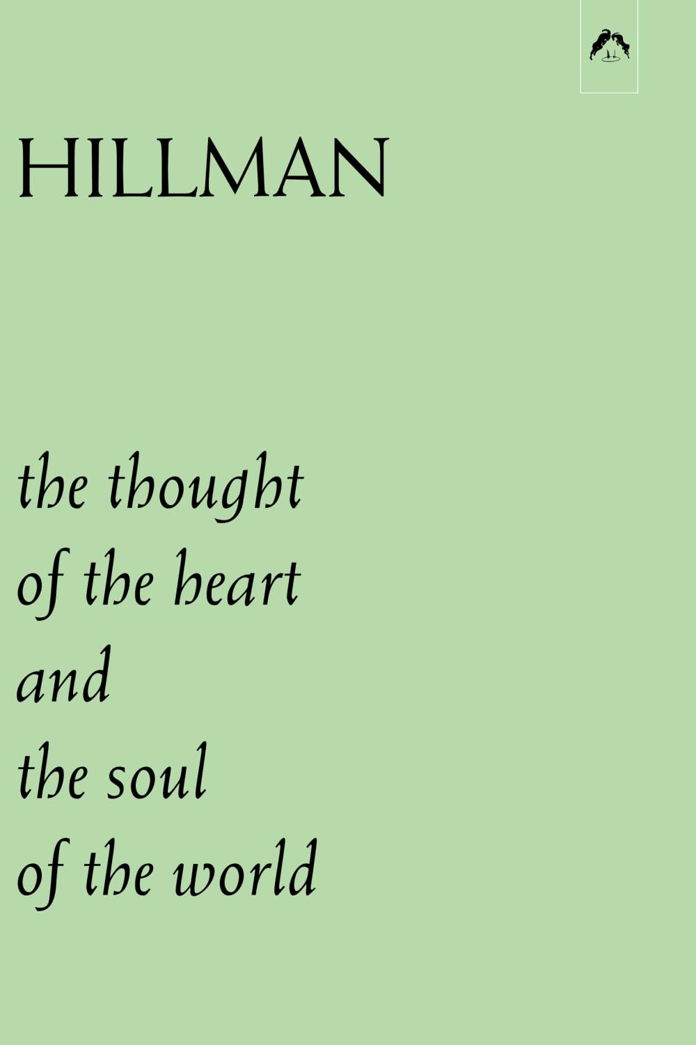 The Thought of the Heart and the Soul of the World Philosophy
