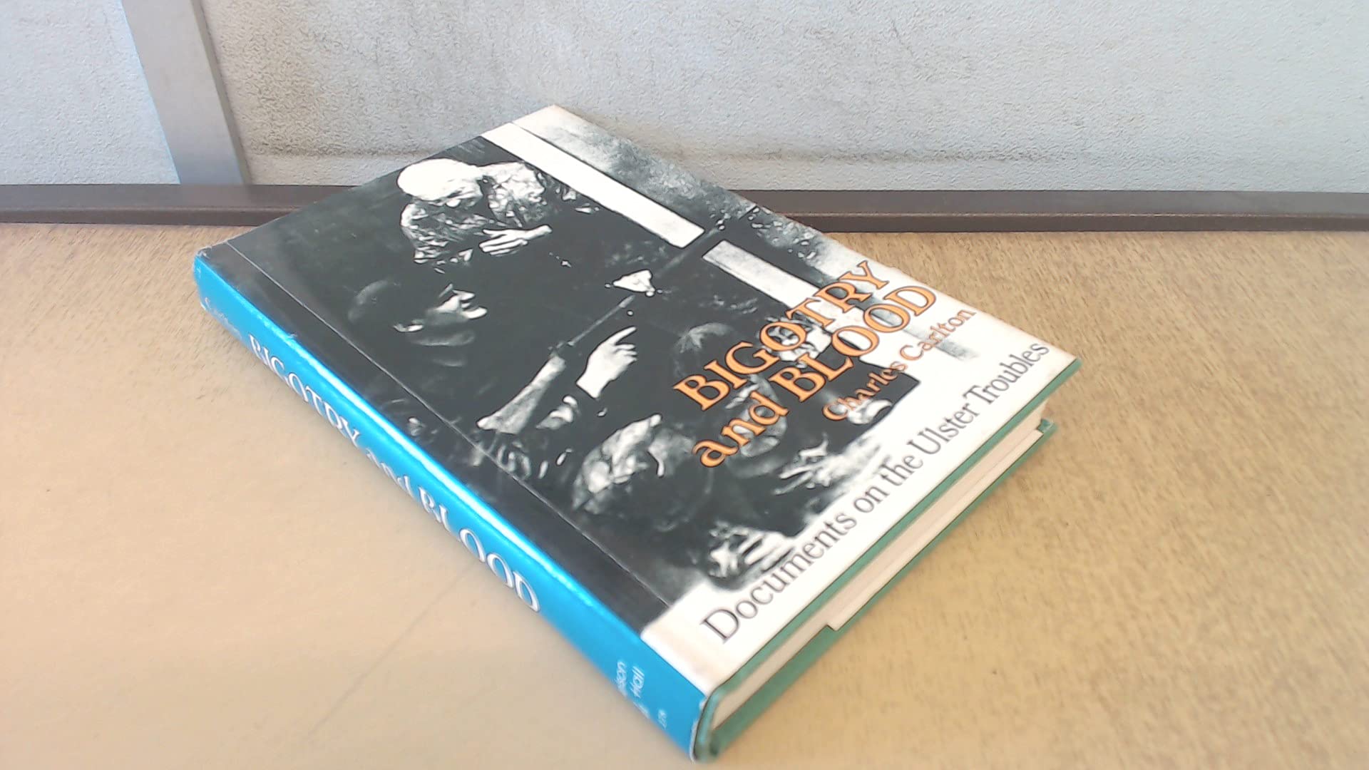 Bigotry and Blood: Documents on the Ulster Troubles book